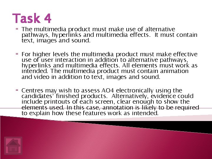 Task 4 The multimedia product must make use of alternative pathways, hyperlinks and multimedia