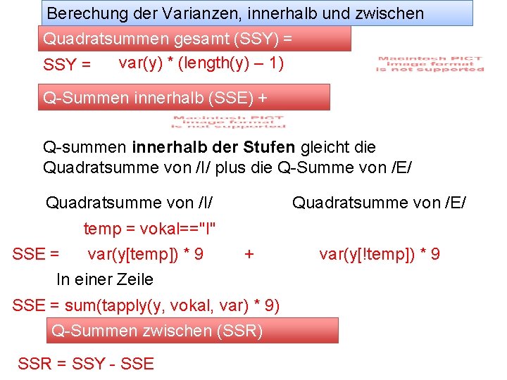 Berechung der Varianzen, innerhalb und zwischen Quadratsummen gesamt (SSY) = var(y) * (length(y) –