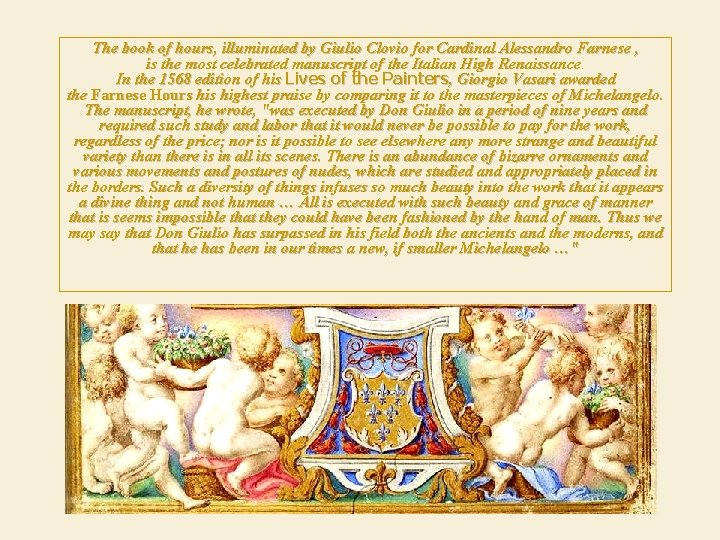 The book of hours, illuminated by Giulio Clovio for Cardinal Alessandro Farnese , is