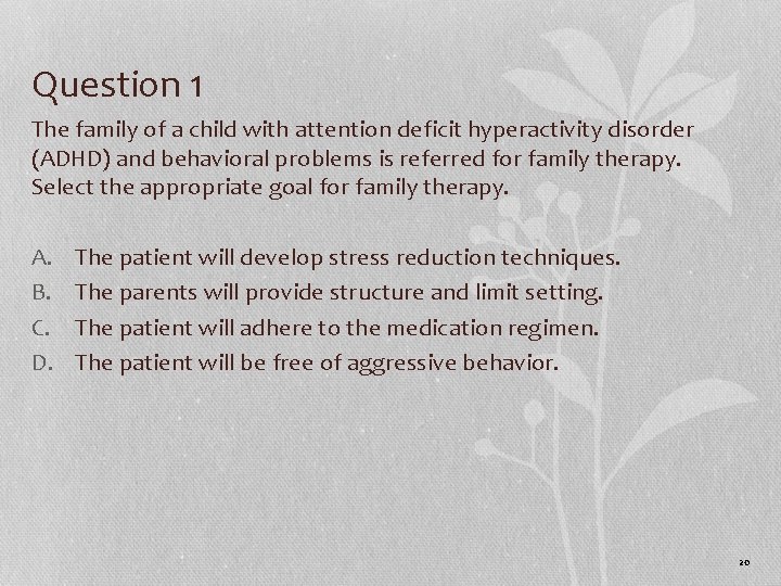 Question 1 The family of a child with attention deficit hyperactivity disorder (ADHD) and Question 1 The family of a child with attention deficit hyperactivity disorder (ADHD) and