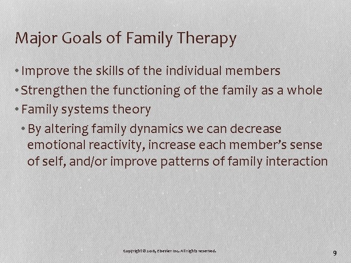 Major Goals of Family Therapy • Improve the skills of the individual members • Major Goals of Family Therapy • Improve the skills of the individual members •