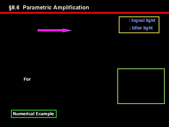 § 8. 6 Parametric Amplification : Signal light : Idler light For Numerical Example