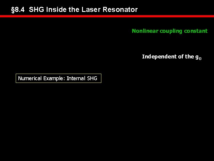 § 8. 4 SHG Inside the Laser Resonator Nonlinear coupling constant Independent of the