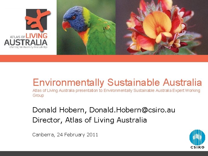 Environmentally Sustainable Australia Atlas of Living Australia presentation to Environmentally Sustainable Australia Expert Working