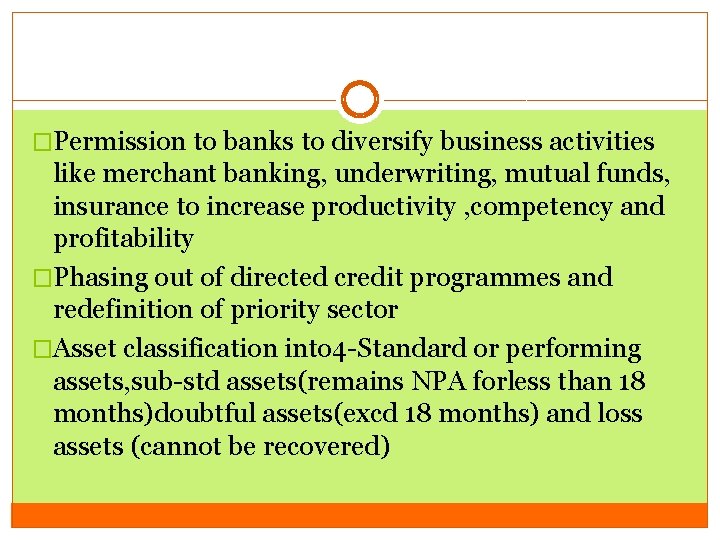 �Permission to banks to diversify business activities like merchant banking, underwriting, mutual funds, insurance