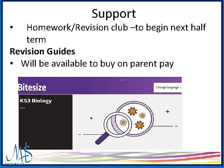 Support Homework/Revision club –to begin next half term Revision Guides • Will be available Support Homework/Revision club –to begin next half term Revision Guides • Will be available