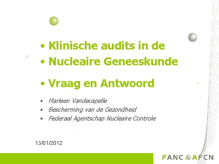  • Klinische audits in de • Nucleaire Geneeskunde • Vraag en Antwoord •