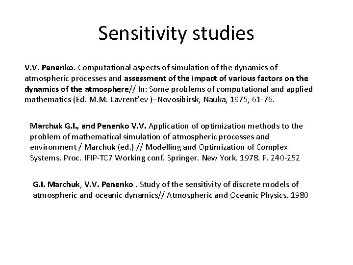 Sensitivity studies V. V. Penenko. Computational aspects of simulation of the dynamics of atmospheric