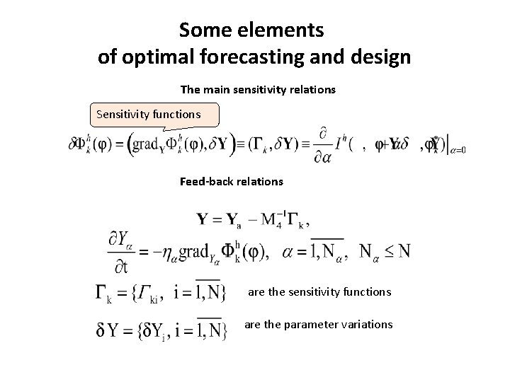 Some elements of optimal forecasting and design The main sensitivity relations Sensitivity functions Feed-back