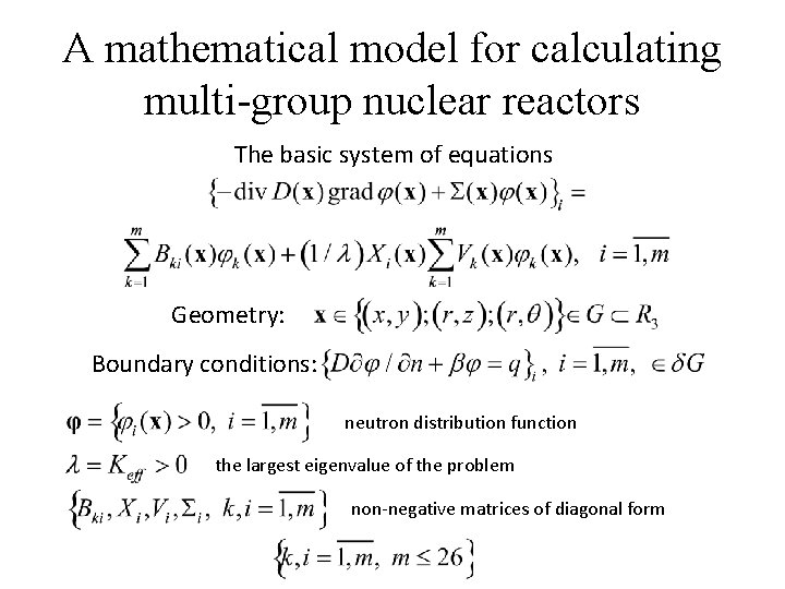 A mathematical model for calculating multi-group nuclear reactors The basic system of equations Geometry: