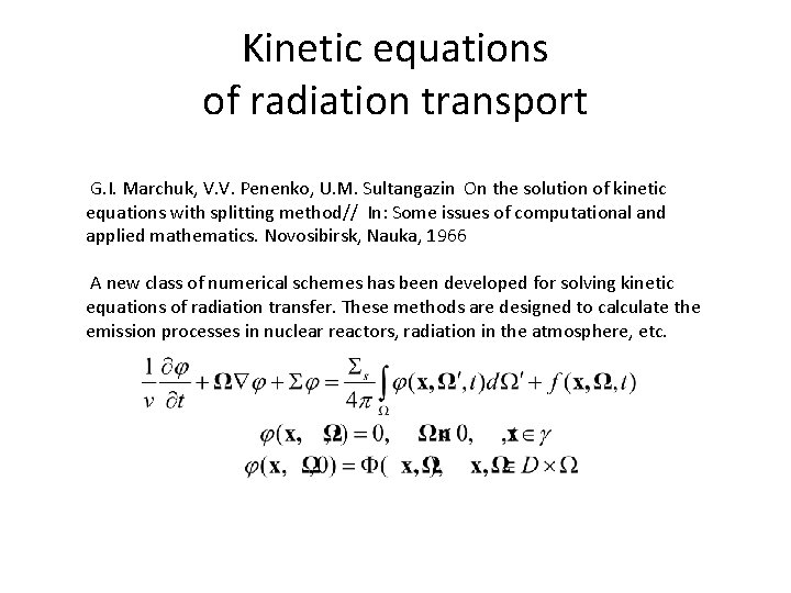 Kinetic equations of radiation transport G. I. Marchuk, V. V. Penenko, U. M. Sultangazin