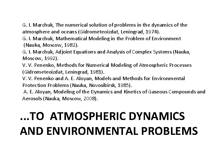 G. I. Marchuk, The numerical solution of problems in the dynamics of the atmosphere