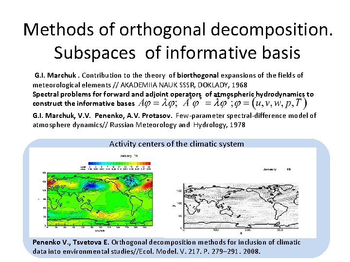  Methods of orthogonal decomposition. Subspaces of informative basis G. I. Marchuk. Contribution to