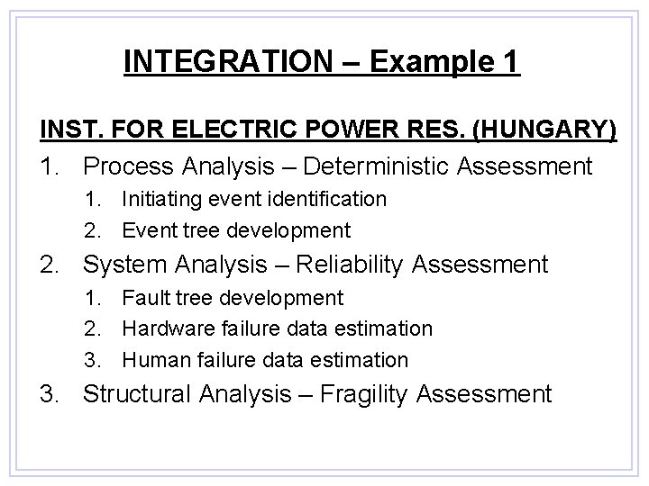 INTEGRATION – Example 1 INST. FOR ELECTRIC POWER RES. (HUNGARY) 1. Process Analysis –