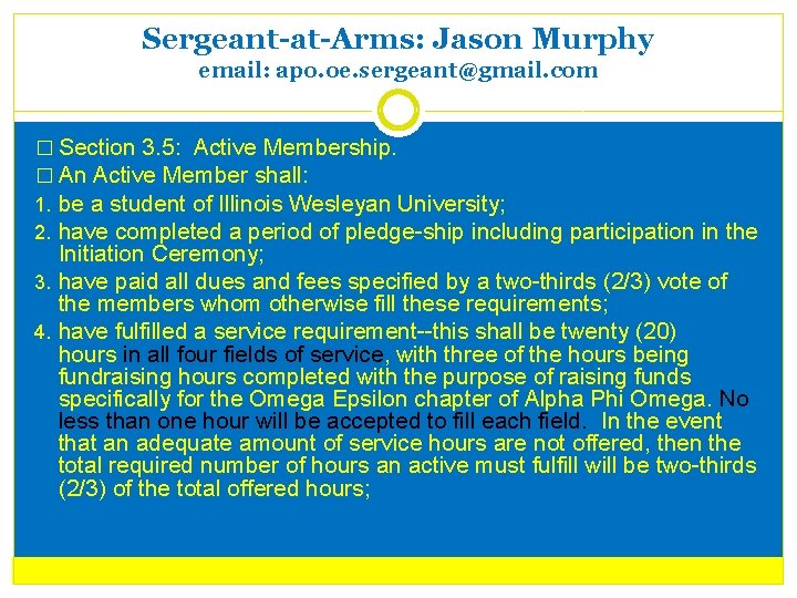 Sergeant-at-Arms: Jason Murphy email: apo. oe. sergeant@gmail. com � Section 3. 5: Active Membership.