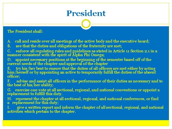 President The President shall: A. call and reside over all meetings of the active