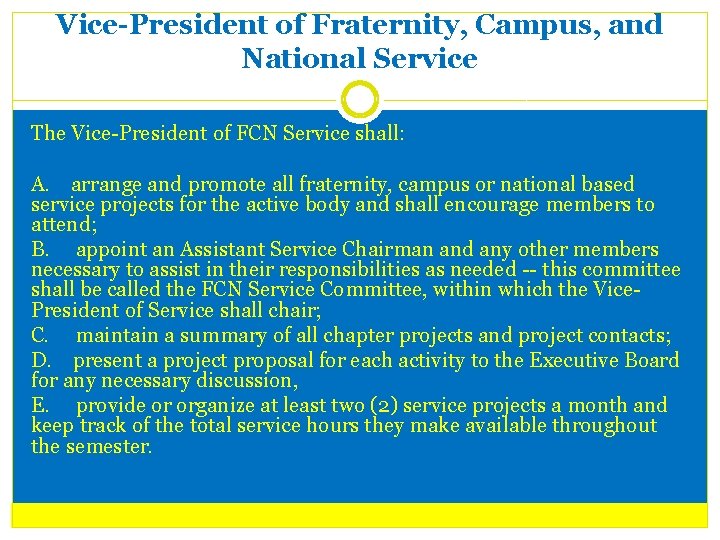 Vice-President of Fraternity, Campus, and National Service The Vice-President of FCN Service shall: A.