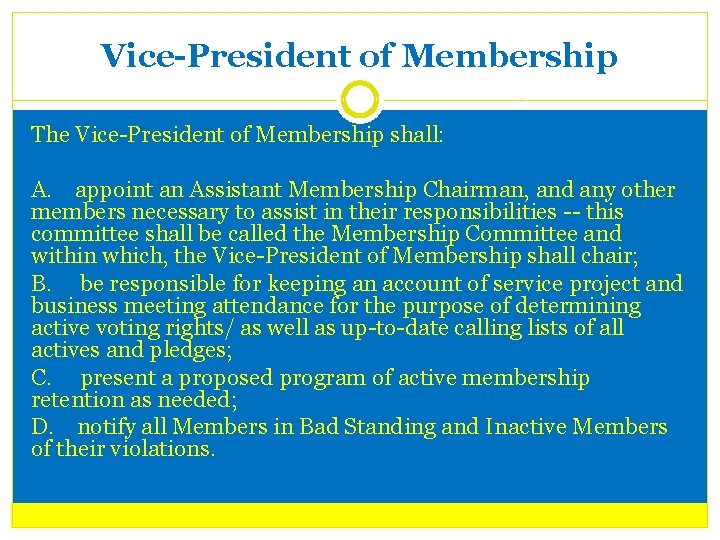 Vice-President of Membership The Vice-President of Membership shall: A. appoint an Assistant Membership Chairman,