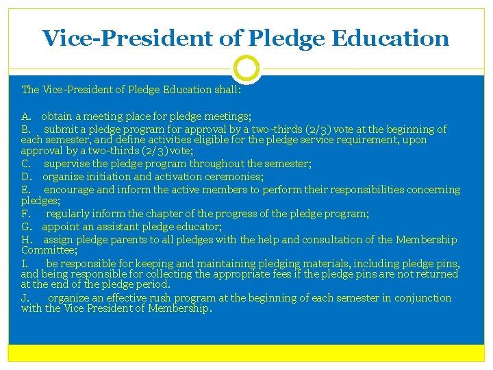 Vice-President of Pledge Education The Vice-President of Pledge Education shall: A. obtain a meeting