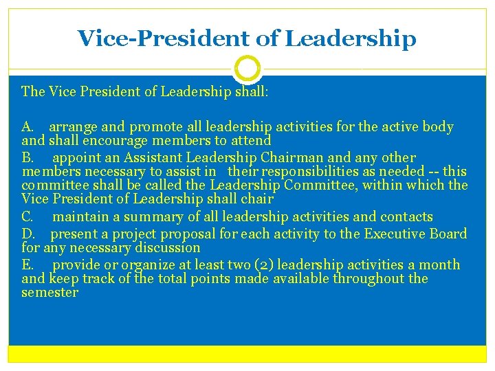Vice-President of Leadership The Vice President of Leadership shall: A. arrange and promote all