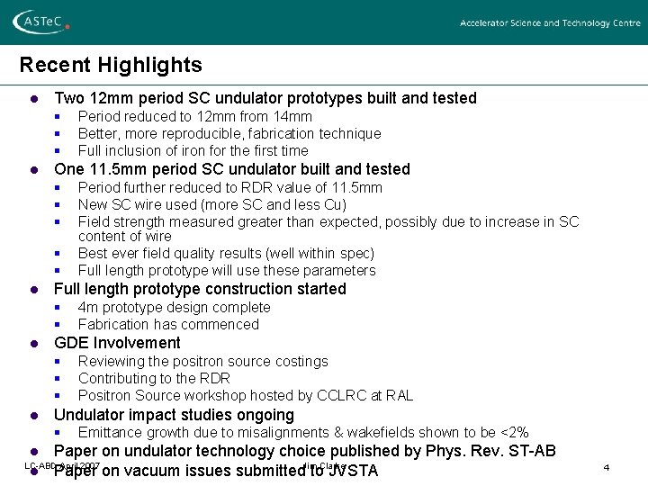 Recent Highlights l Two 12 mm period SC undulator prototypes built and tested §