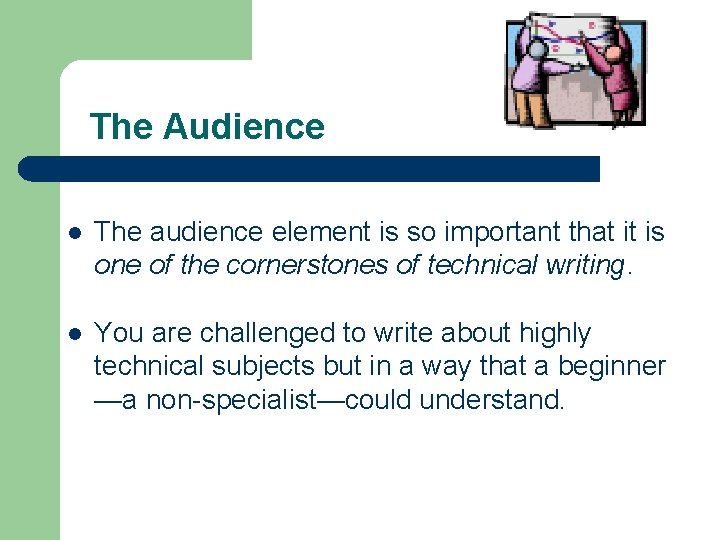 The Audience l The audience element is so important that it is one of