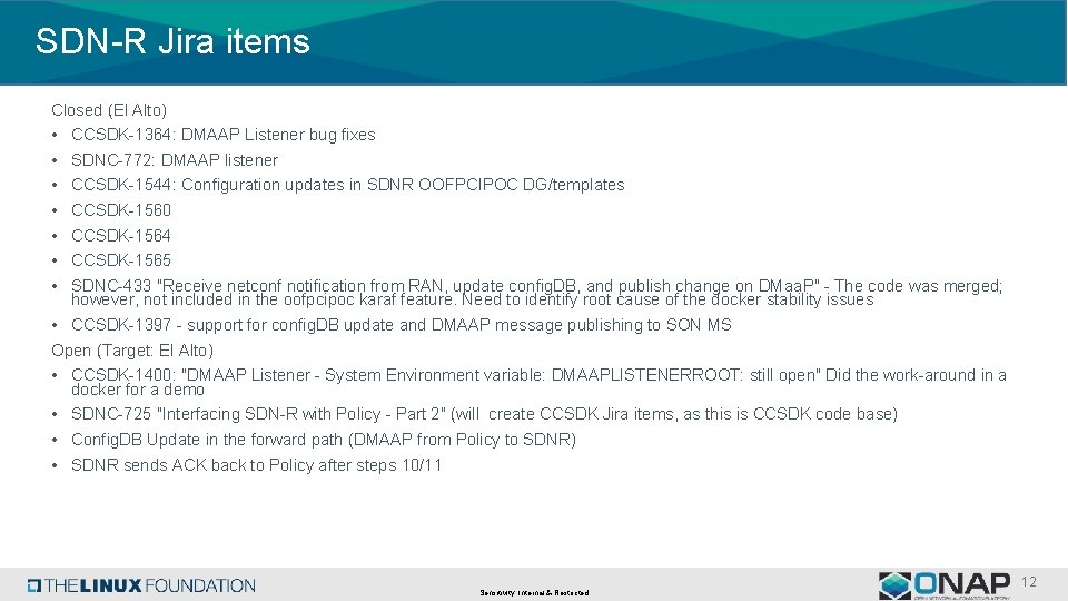 SDN-R Jira items Closed (El Alto) • • CCSDK-1364: DMAAP Listener bug fixes SDNC-772:
