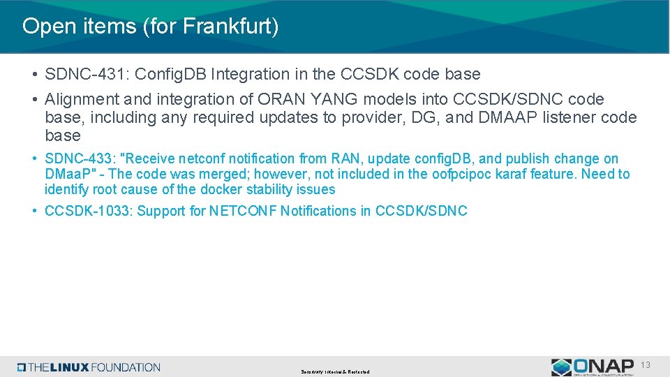 Open items (for Frankfurt) • SDNC-431: Config. DB Integration in the CCSDK code base