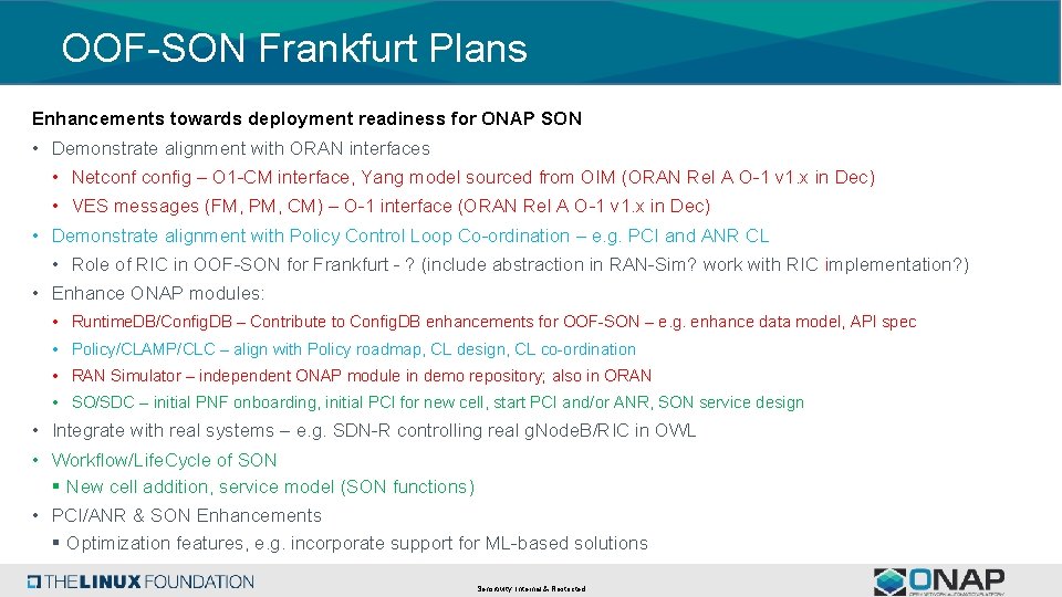 OOF-SON Frankfurt Plans Enhancements towards deployment readiness for ONAP SON • Demonstrate alignment with