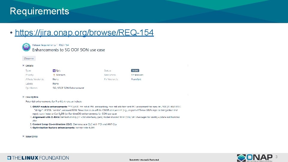 Requirements • https: //jira. onap. org/browse/REQ-154 Sensitivity: Internal & Restricted 3 