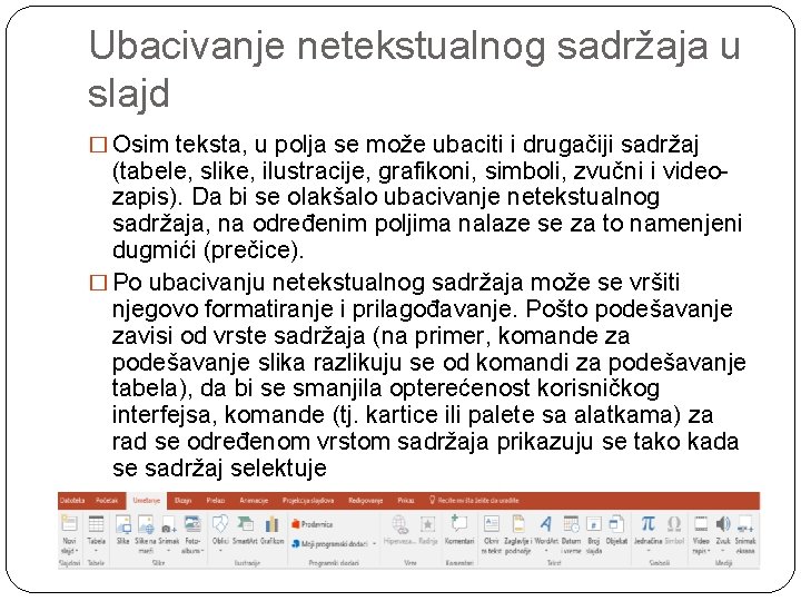 Ubacivanje netekstualnog sadržaja u slajd � Osim teksta, u polja se može ubaciti i