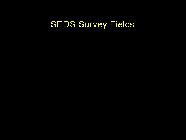 SEDS Survey Fields 