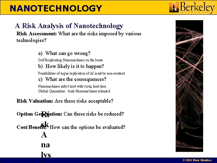 NANOTECHNOLOGY A Risk Analysis of Nanotechnology Risk Assessment: What are the risks imposed by