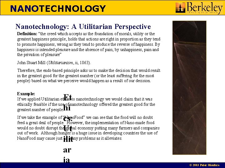 NANOTECHNOLOGY Nanotechnology: A Utilitarian Perspective Definition: “the creed which accepts as the foundation of