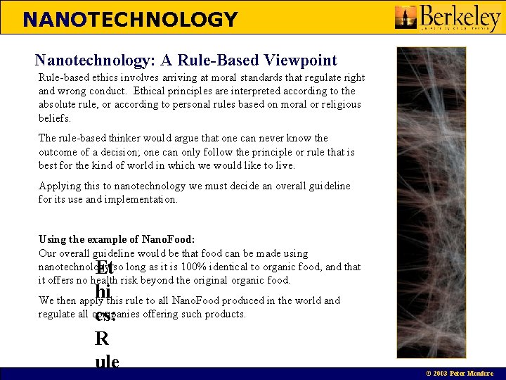 NANOTECHNOLOGY Nanotechnology: A Rule-Based Viewpoint Rule-based ethics involves arriving at moral standards that regulate