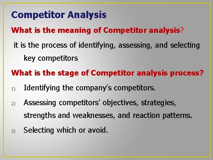 Competitor Analysis What is the meaning of Competitor analysis? it is the process of Competitor Analysis What is the meaning of Competitor analysis? it is the process of