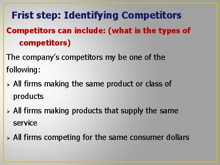 Frist step: Identifying Competitors can include: (what is the types of competitors) The company’s Frist step: Identifying Competitors can include: (what is the types of competitors) The company’s