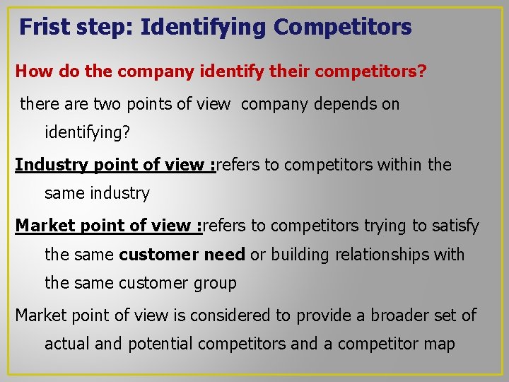 Frist step: Identifying Competitors How do the company identify their competitors? there are two Frist step: Identifying Competitors How do the company identify their competitors? there are two