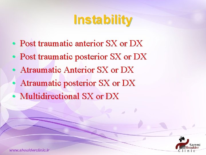 Instability • • • Post traumatic anterior SX or DX Post traumatic posterior SX Instability • • • Post traumatic anterior SX or DX Post traumatic posterior SX