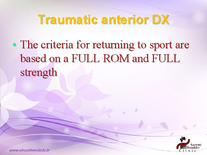 Traumatic anterior DX • The criteria for returning to sport are based on a Traumatic anterior DX • The criteria for returning to sport are based on a