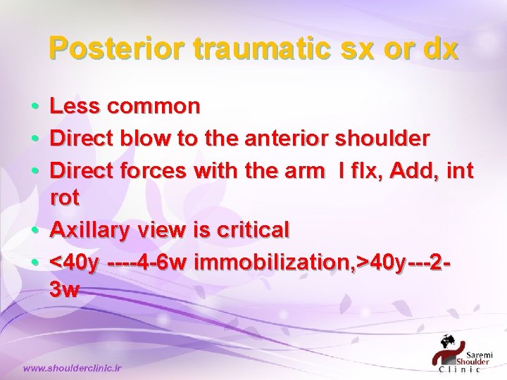 Posterior traumatic sx or dx • • • Less common Direct blow to the Posterior traumatic sx or dx • • • Less common Direct blow to the