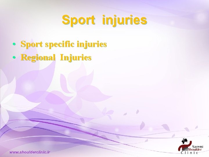 Sport injuries • Sport specific injuries • Regional Injuries Sport injuries • Sport specific injuries • Regional Injuries