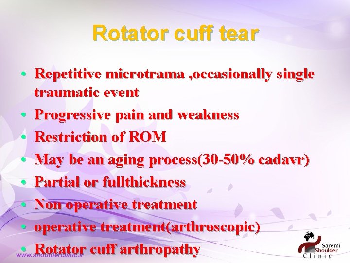 Rotator cuff tear • Repetitive microtrama , occasionally single traumatic event • Progressive pain Rotator cuff tear • Repetitive microtrama , occasionally single traumatic event • Progressive pain