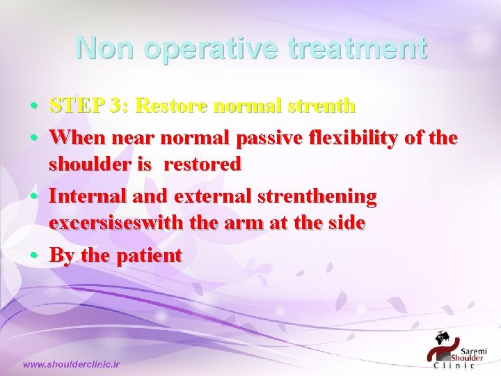 Non operative treatment • STEP 3: Restore normal strenth • When near normal passive Non operative treatment • STEP 3: Restore normal strenth • When near normal passive