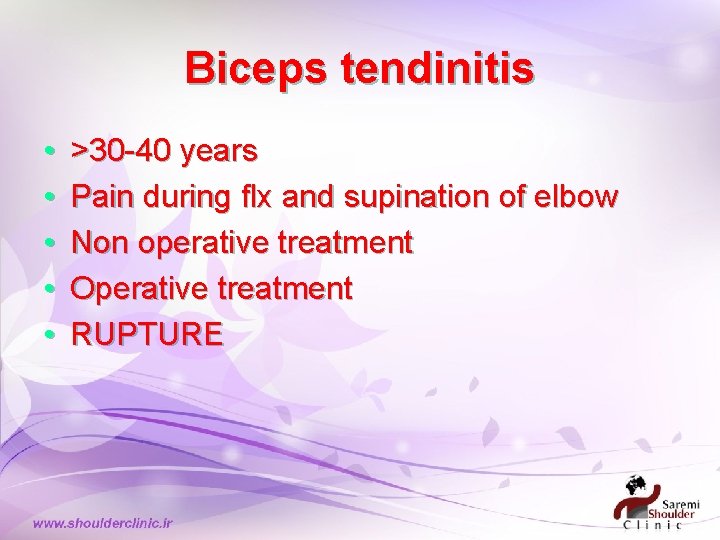 Biceps tendinitis • • • >30 -40 years Pain during flx and supination of Biceps tendinitis • • • >30 -40 years Pain during flx and supination of