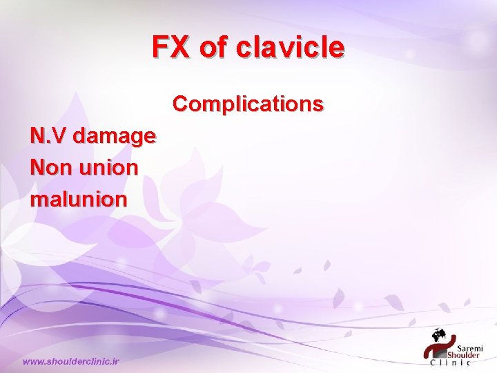 FX of clavicle Complications N. V damage Non union malunion FX of clavicle Complications N. V damage Non union malunion