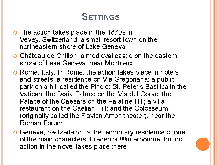 SETTINGS The action takes place in the 1870 s in Vevey, Switzerland, a small SETTINGS The action takes place in the 1870 s in Vevey, Switzerland, a small