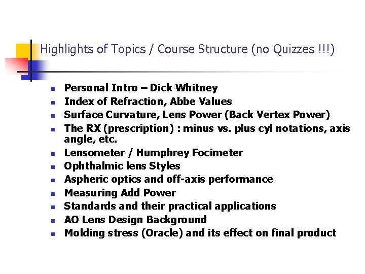 Highlights of Topics / Course Structure (no Quizzes !!!) n n n Personal Intro