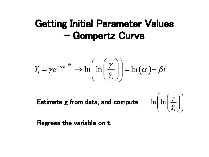 Getting Initial Parameter Values - Gompertz Curve Estimate g from data, and compute Regress