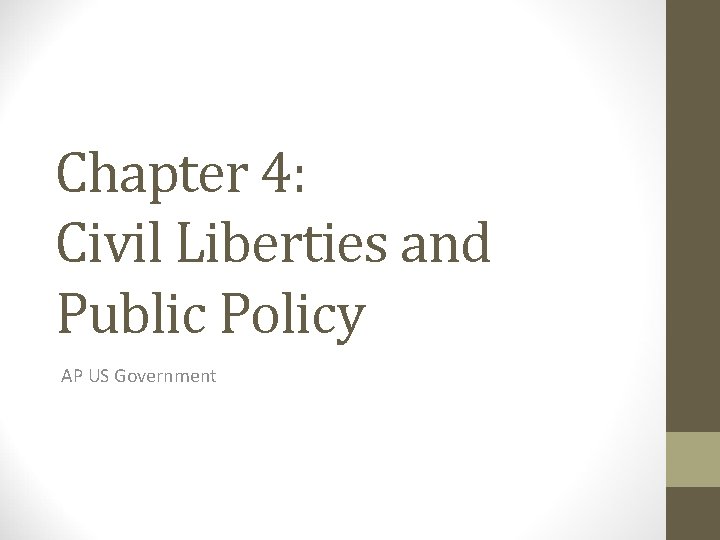 Chapter 4: Civil Liberties and Public Policy AP US Government 